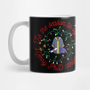 Tis the season to defend, PhD thesis defense christmas Mug